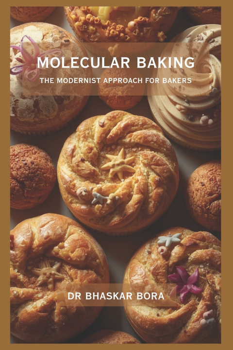 Kniha Molecular Baking Dr Bhaskar Bora