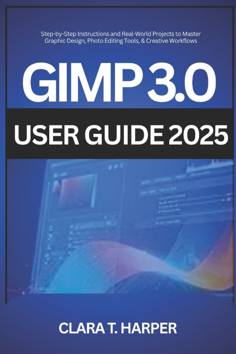 Boek GIMP 3.0 User Guide 2025 Clara T. Harper