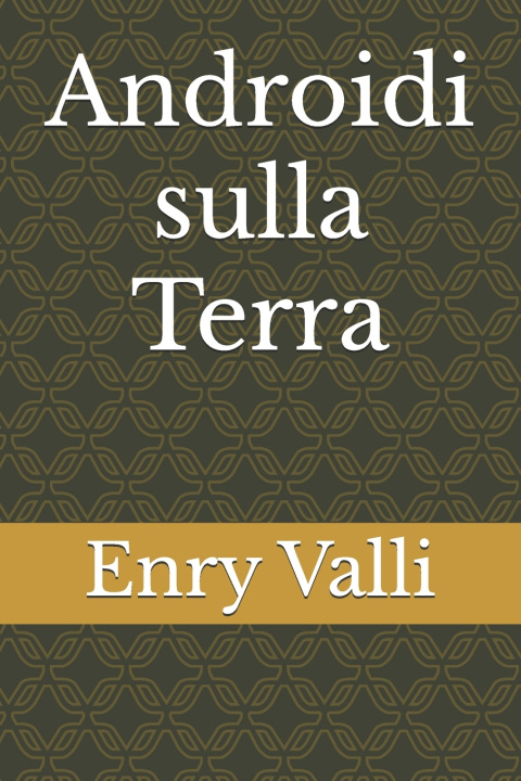 Kniha Androidi sulla Terra Enry Valli