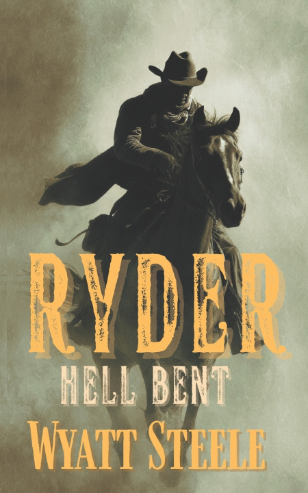 Knjiga Ryder - Hell Bent Wyatt Steele