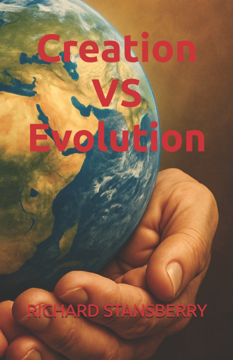 Knjiga Creation VS Evolution RICHARD THOMAS STANSBERRY