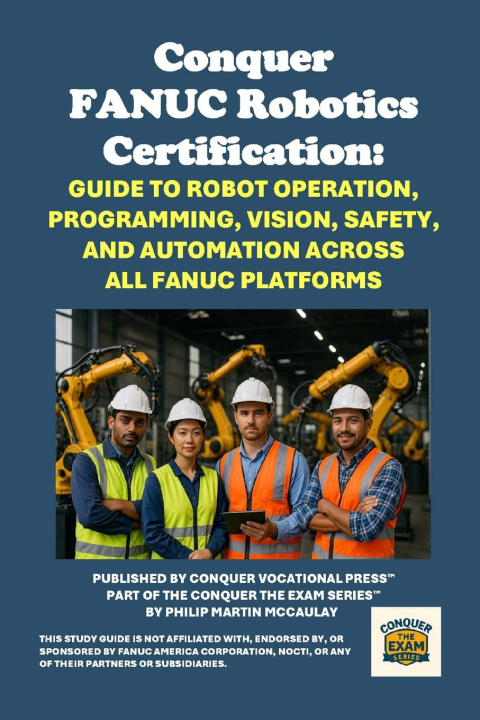 Kniha Conquer FANUC Robotics Certification Philip Martin McCaulay