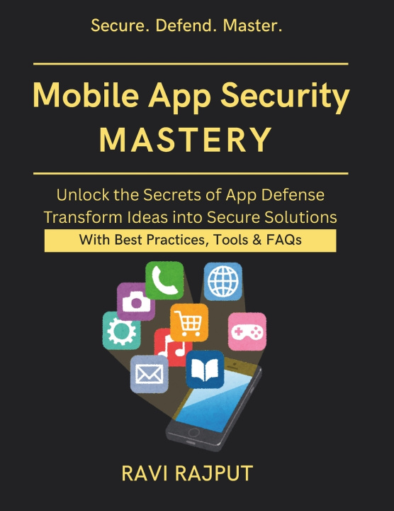 Kniha Mobile App Security Mastery RAVI RAJPUT