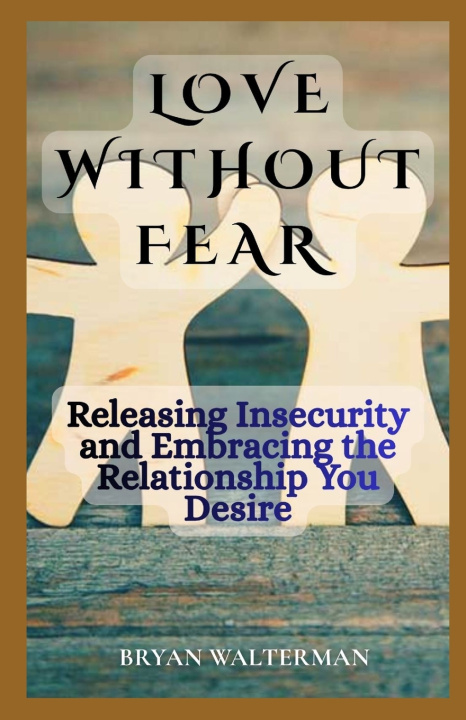 Knjiga Love Without Fear Bryan Walterman