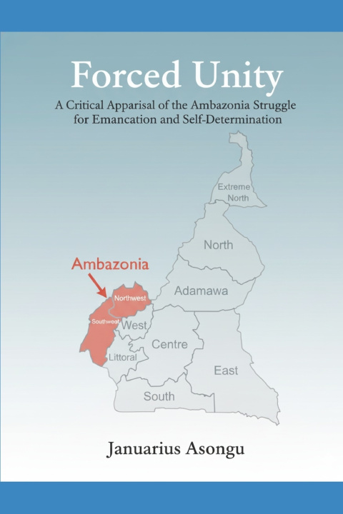Knjiga FORCED UNITY Januarius Asongu