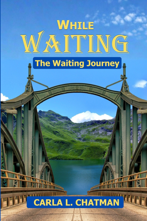 Knjiga While Waiting Carla L Chatman