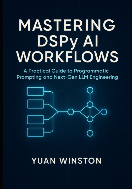 Kniha Mastering DSPy AI Workflows Yuan Winston