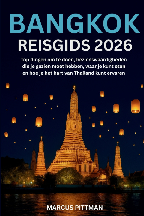 Knjiga BANGKOK REISGIDS 2026 (VOLLEDIGE KLEUR) MARCUS PITTMAN