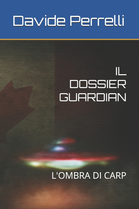 Книга IL DOSSIER GUARDIAN Davide Perrelli