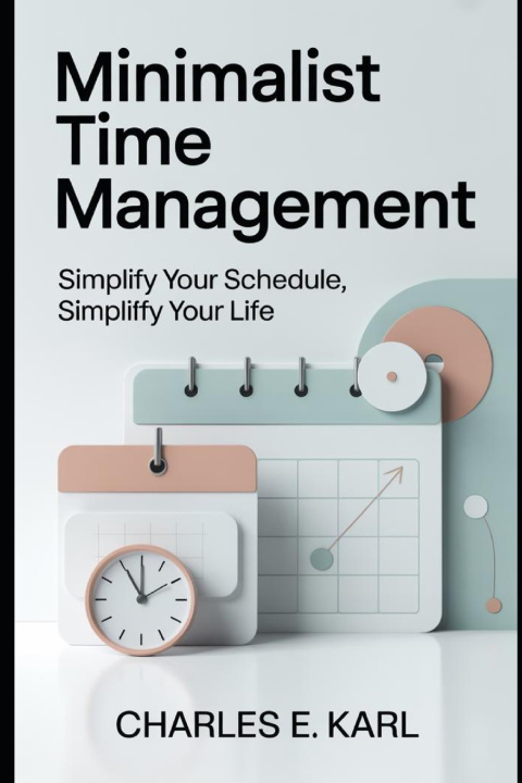 Knjiga MINIMALIST TIME MANAGEMENT CHARLES E. KARL