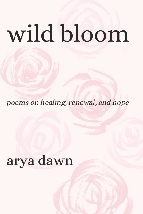Kniha Wild Bloom Arya Dawn