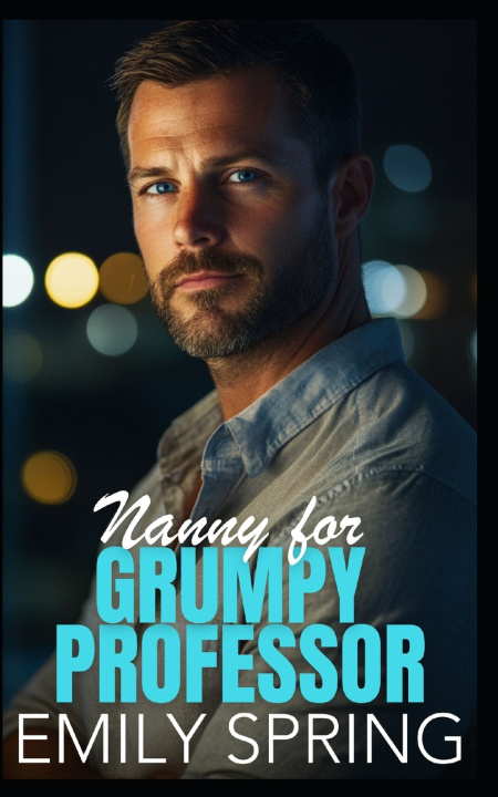 Knjiga Nanny for Grumpy Professor Emily Spring