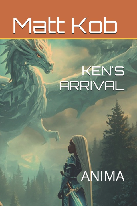 Kniha KEN'S ARRIVAL Matt Kob
