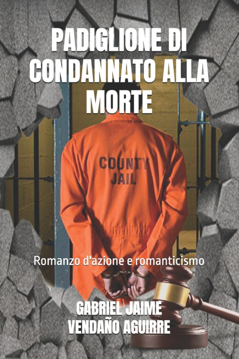 Knjiga PADIGLIONE DI CONDANNATO ALLA MORTE GABRIEL JAIME AVENDAÑO AGUIRRE