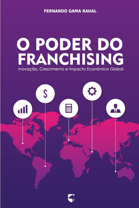 Kniha O Poder do Franchising Fernando Gama Rahal