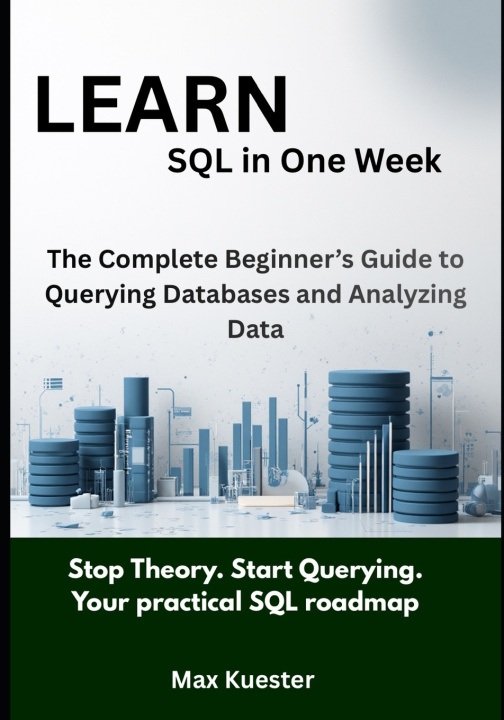 Knjiga Learn SQL in One Week Max Kuester