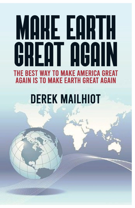 Kniha Make Earth Great Again Derek Mailhiot