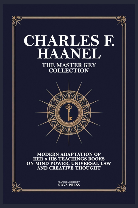 Knjiga Charles F. Haanel - The Master Key Collection Nova Press