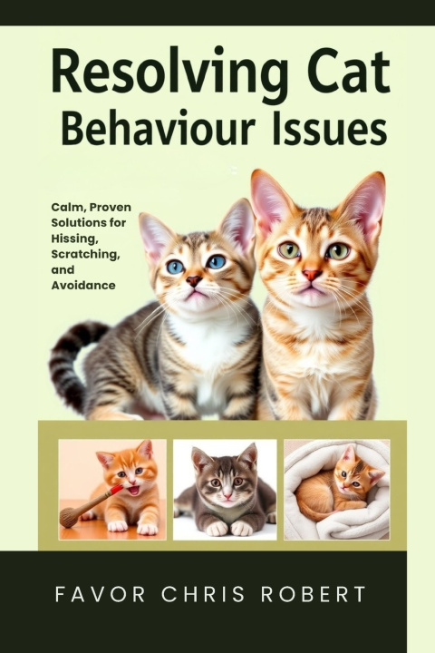 Knjiga Resolving Cat Behaviour Issues Favor Chris Robert
