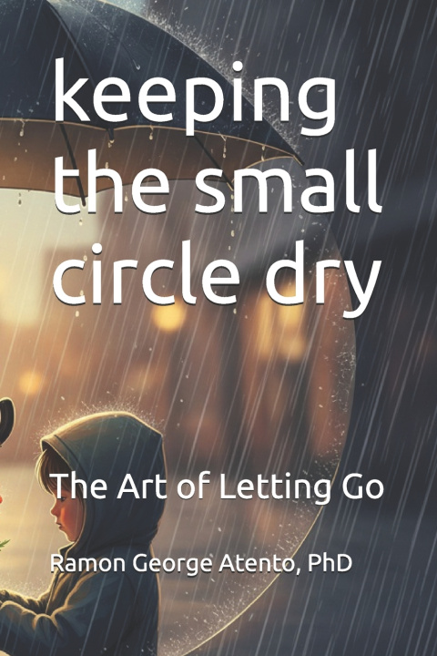 Kniha keeping the small circle dry Ramon George Olea Atento PhD