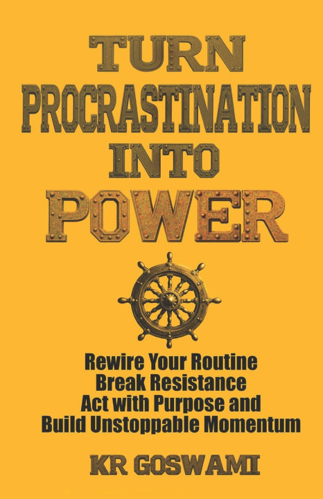 Knjiga Turn Procrastination into Power KR Goswami