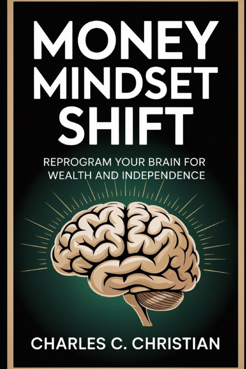 Knjiga MONEY MINDSET SHIFT CHARLES C. CHRISTIAN