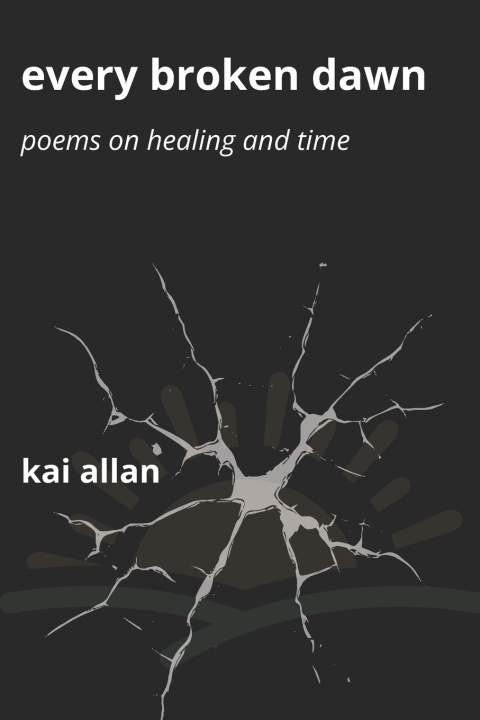 Kniha Every Broken Dawn Kai Allan