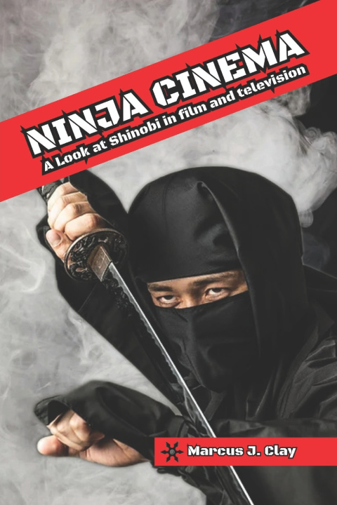 Kniha Ninja Cinema Marcus J Clay