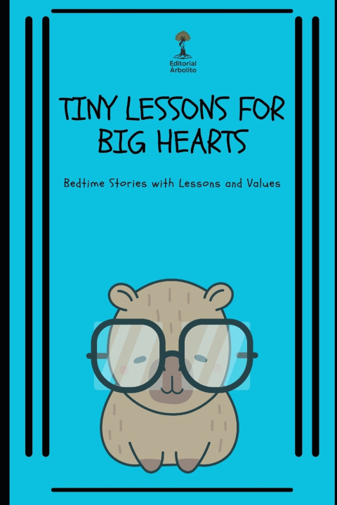 Kniha Tiny Lessons for Big Hearts Ana Karla Alfaro Guerrero