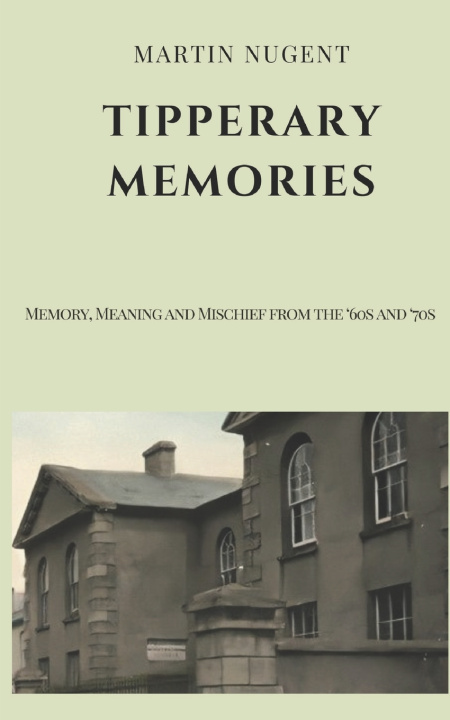 Kniha TIPPERARY MEMORIES Martin Nugent