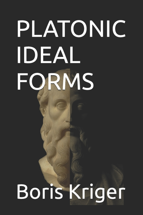 Kniha PLATONIC IDEAL FORMS Boris Kriger