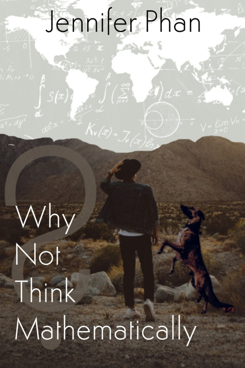 Kniha Why Not Think Mathematically? Jennifer Phan