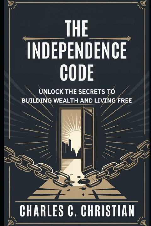 Kniha THE INDEPENDENCE CODE CHARLES C. CHRISTIAN
