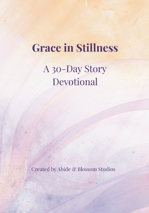 Knjiga Grace in Stillness Abide and Blossom Studios