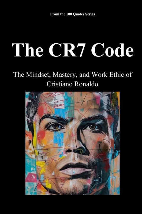 Knjiga The CR7 Code Spencer 100 Quotes Series