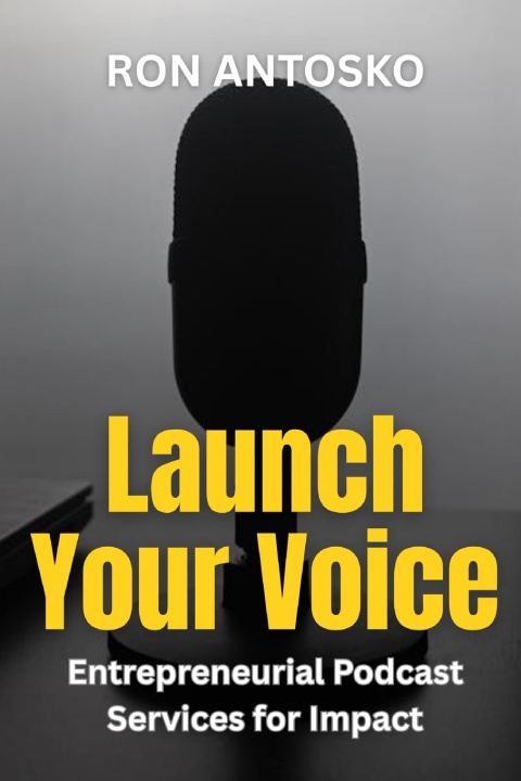 Kniha Launch Your Voice Ron Antosko
