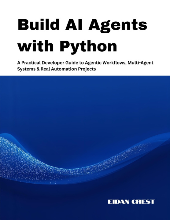 Knjiga Build AI Agents with Python Eidan Crest