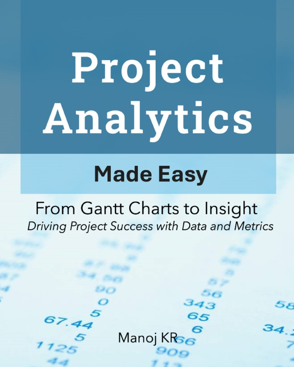 Kniha Project Analytics Made Easy Manoj KR