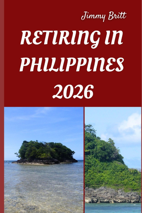Knjiga RETIRING IN PHILIPPINES 2026 Jimmy Britt
