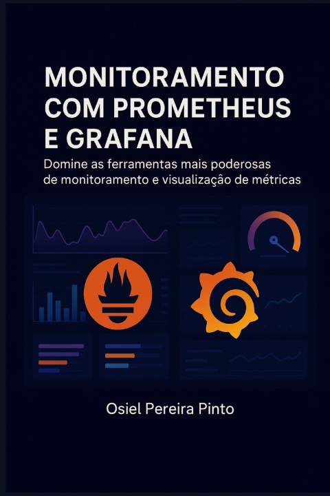 Kniha Monitoramento com Prometheus e Grafana OSIEL PINTO