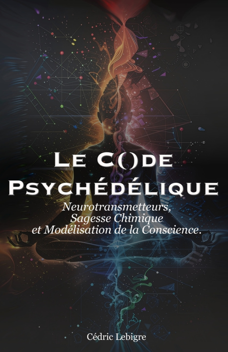 Knjiga Le Code Psychédélique Cédric Lebigre