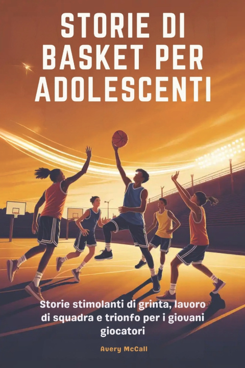 Knjiga STORIE DI BASKET PER ADOLESCENTI Avery McCall