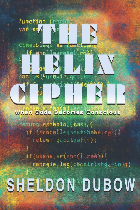 Kniha THE HELIX CIPHER Sheldon Dubow