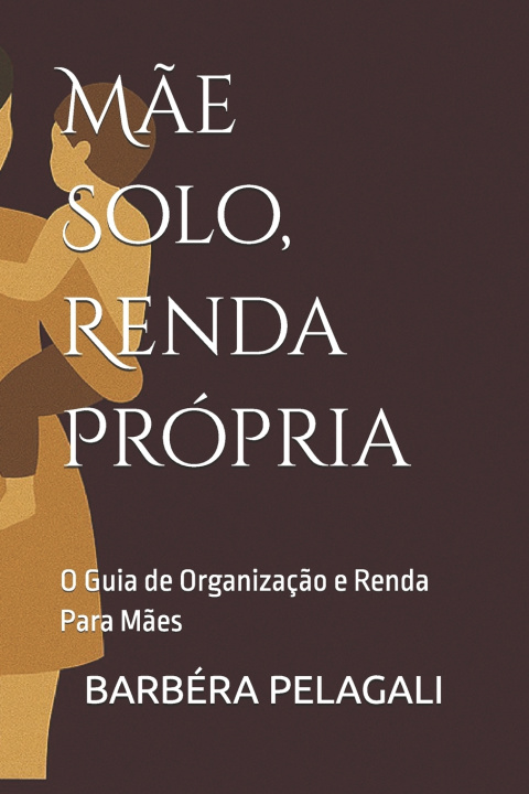 Knjiga Mãe Solo, Renda Própria BARBÉRA M PELAGALI