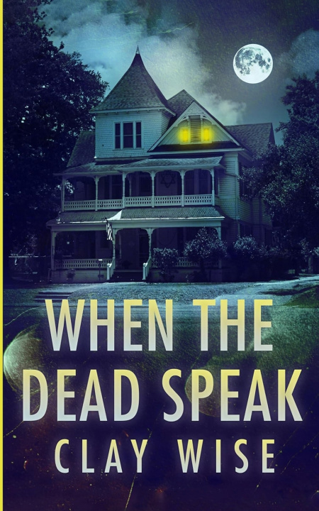 Kniha When the Dead Speak Clay Wise