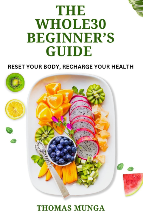 Kniha The Whole30 Beginner's Guide Thomas Munga