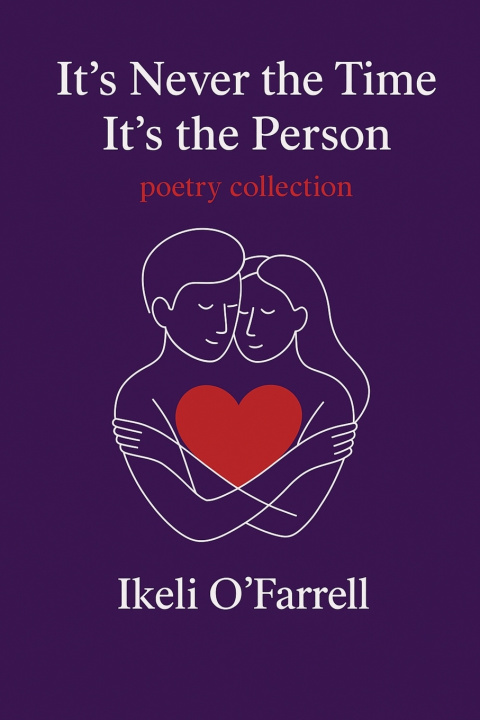 Knjiga It's never the time It's the person Ikeli O'farrell