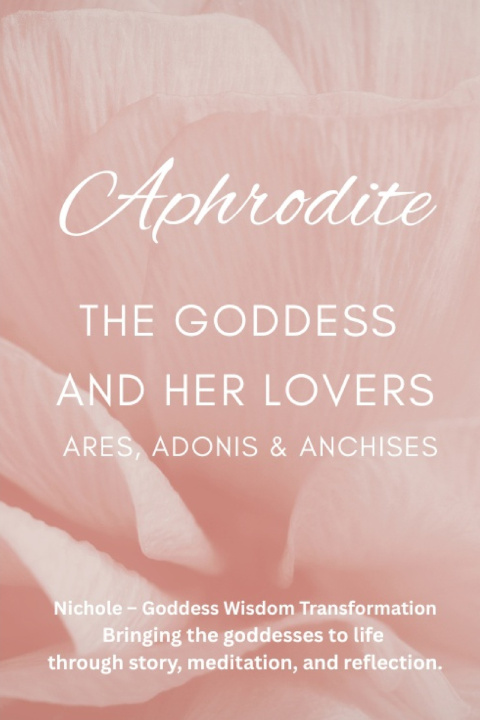 Kniha Aphrodite Nichole Goddess Wisdom Transformation