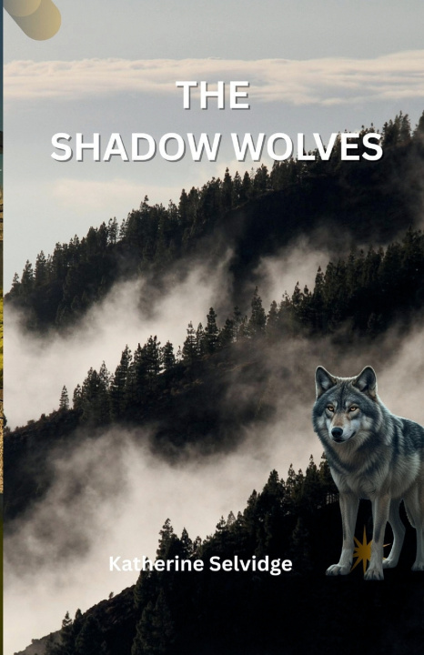 Kniha The Shadow Wolves Katherine Selvidge