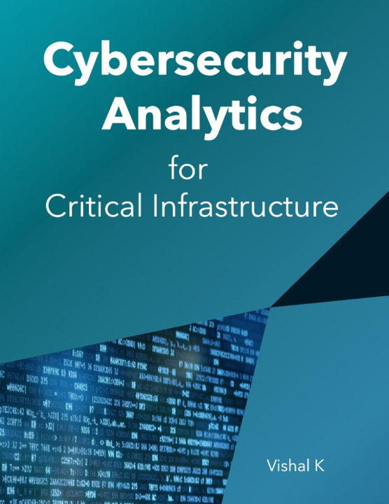 Kniha Cybersecurity Analytics for Critical Infrastructure Vishal K